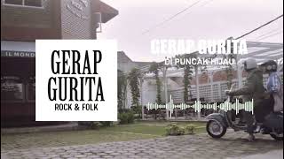 Gerap Gurita - Di Puncak Hijau