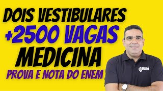 VESTIBULAR PARA MEDICINA E VÁRIOS CURSOS!!!! + 2500 VAGAS  COM PROVAS E NOTA DO ENEM !!!