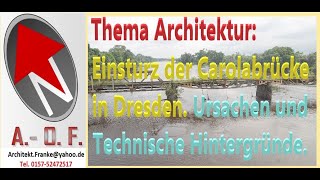 Thema Architektur: Einsturz der Carolabrücke in Dresden. Ursachen und Technische Hintergründe.