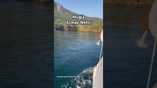 Muğla Azmak Nehri ✨ #muğla #nehir #tatil #tatilyerleri #tatilvlog #gezilecekyerler #geziler #vlog