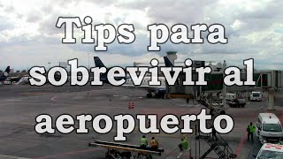 Consejos para sobrevivir al aeropuerto