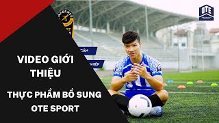 Video review thực phẩm bổ sung OTE Sports Việt Nam - Cán Cris | phim quảng cáo | phim doanh nghiệp