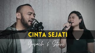 CINTA SEJATI (Yusach & Stevi) #SaatMenyembah