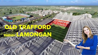 Old Trafford pindah Lamongan | Infraworks Animation