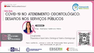 25/10/2021 -   Covid-19 no Atendimento Odontológico: Desafios nos Serviços Públicos