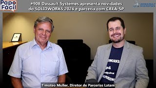 #908 Dassault Systèmes apresenta novidades do SOLIDWORKS 2024 e parceria com CREA SP