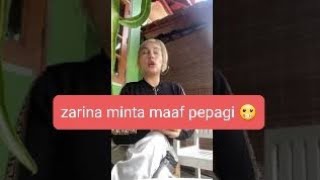 Zarina anjoulie minta maaf pagi2?