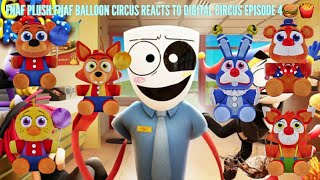 FNAF PLUSH:FNAF BALLOON CIRCUS REACTS TO DIGITAL CIRCUS EPISODE 4🍔🍟