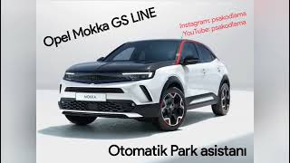 Opel Yeni Mokka otomatik park asistanı aktivasyonu