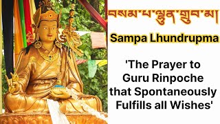 Sampa Lhundrup Prayer --"The Prayer to Guru Rinpoche that Spontaneously Fulfills all Wishes"