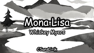 Mona Lisa - Whiskey Myers (Lirik/Lyrics)