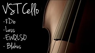 VST Solo Cello Library Comparison (Adagio Strings, LASS, Blakus Cello, EWQLSO)