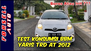 TEST KONSUMSI BBM YARIS TRD AT 2012 TERNYATA 😱!!!! | #irit #boros