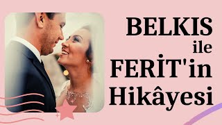 BELKIS ile FERİT'in HİKÂYESİ - En Güzel 14 Şubat Sevgililer Günü Hikâyesi