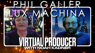 Virtual Producer - Phil Galler - Lux Machina