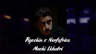 Figoshin x Norfafrica - Machi Lkhatri ( slowed + reverb)