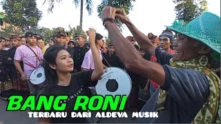 BANG RONI TERBARU DARI ALDEVA MUSIK BIKIN KAKEK INI GOYANG...