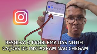 As Notificações do Instagram Não Chegam no Instagram no Celular - Veja Solucionar