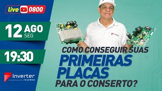 Live 0800- Como conseguir suas primeiras placas para Consertos. 12/08/24 19:30h.