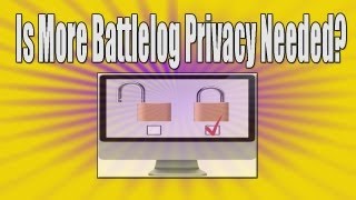 Battlefield 3 Random Thoughts | Does Battlelog Need More Privacy Settings | By Chewy219