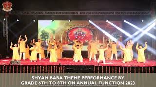 SHYAM BABA THEME PERFORMANCE || GRADE 6TH TO 8TH || ANNUAL FUNCTION 2023 || RIS