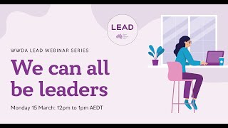 WWDA LEAD Webinar: We Can All Be Leaders