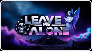 F*K - LEAVE ME ALONE (Official Audio)