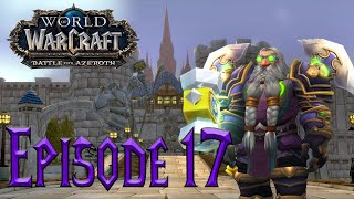 World of Warcraft: Battle for Azeroth Gameplay | Level 1-120 | Warrior | Episode 17