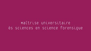 Master ès Sciences en science forensique