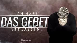 'Ich habe das Gebet verlassen!'   ┇Sheikh Abdellatif