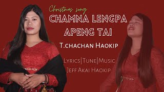 Chamna Lengpa Apeng tai |T.Chachan Haokip | Lyrics & Tune: JeffAkai.