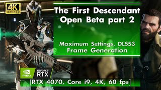 The First Descendant - Open Beta + Max Settings! part 2 [RTX4070, Core i9, 4K, 60 FPS]