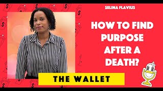 How to Find Purpose After a Death? With Selina Flavius