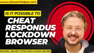 Is it possible to cheat RespondusLockdown Browser