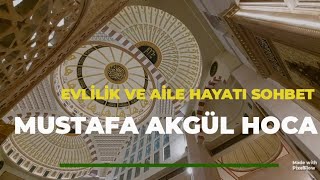 Mustafa AKGÜL HOCA/EVLİLİK HAYATI SOHBETİ/TOKAT MERKEZ KARŞIYAKA GAZİOSMANPAŞA CAMİ YILBAŞI GECESİ