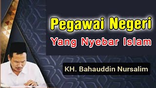 PNS Yang Menyebarkan Islam ll Gus Baha Terbaru 2022 Samawa Pro