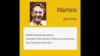 Martinu - Jazz Suite for 11 Instruments / M. Voskresensky (piano)