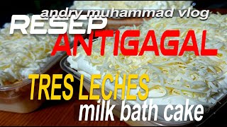 TRES LECHES CAKE (MILK BATH CAKE) ; DESSERT BOX ; RESEP ANTI GAGAL ; ANDRY MUHAMMAD FAM VLOG EPS.3