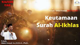 Keutamaan Surah Al Ikhlas - Ustadz Abdul Somad, Lc,  MA