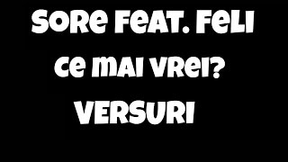 Sore feat. Feli - Ce mai vrei? VERSURI/LYRICS