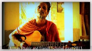 Arman Phakir and friends - Paar Hobi Heerer SaNko Kemon Korey