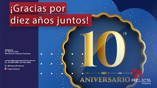 Décimo Aniversario de Proyecta Pensiones