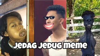 KUMPULAN JEDAG JEDUG MEME VIRAL TIK TOK