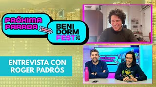 Entrevista Roger Padrós / Próxima parada BenidormFest 2024