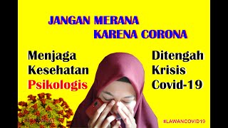 Jangan Merana Karena Corona || Menjaga Kesehatan Psikologis Ditengah Krisis Covid-19