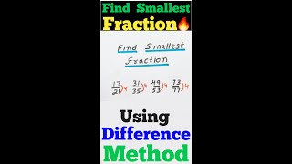 Find Smallest Fraction Using Difference Method || भिन्न के सवाल को हल करने की आसान ट्रिक ||#Shorts