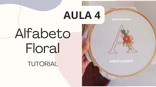 AULA 4 - Alfabeto Floral Bordado à Mão | Passo a Passo