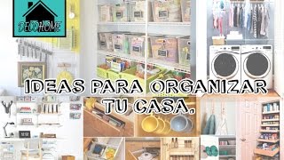 Ideas para organizar tu casa.