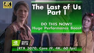 The Last Of Us Pt.1 DO THIS NOW!! Huge PC Performance Boost [RTX 3070, Core i9, 4K, 60 FPS]