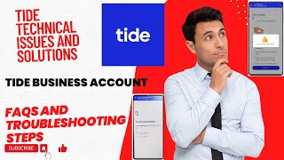 Tide Business Account Troubleshoot | Tide Technical Issues | Solutions for all errors in Tide